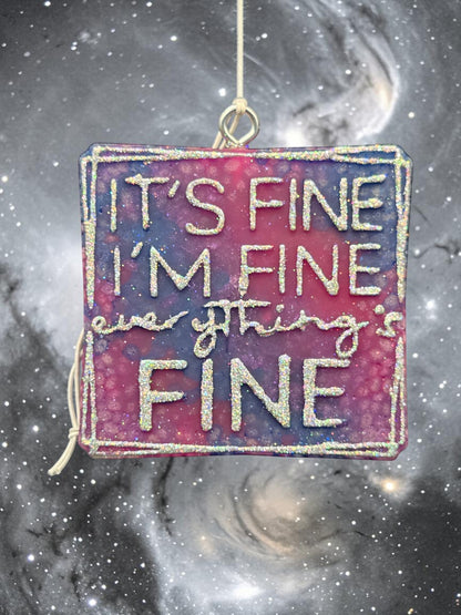 I'm Fine, Everythings Fine Car & Home Freshie